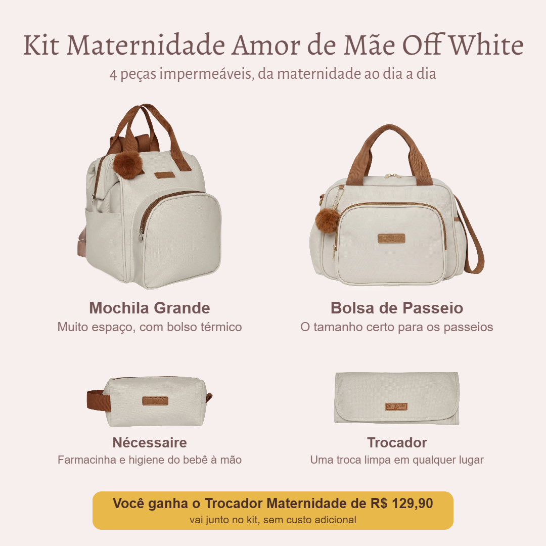 Kit Maternidade Amor de Mãe Off White — o que vem no kit; o Trocador vai de presente