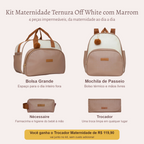 Kit Maternidade Ternura Off White com Marrom: Bolsa Grande, Mochila de Passeio e Nécessaire; você ganha o Trocador Maternidade de R$ 119,90