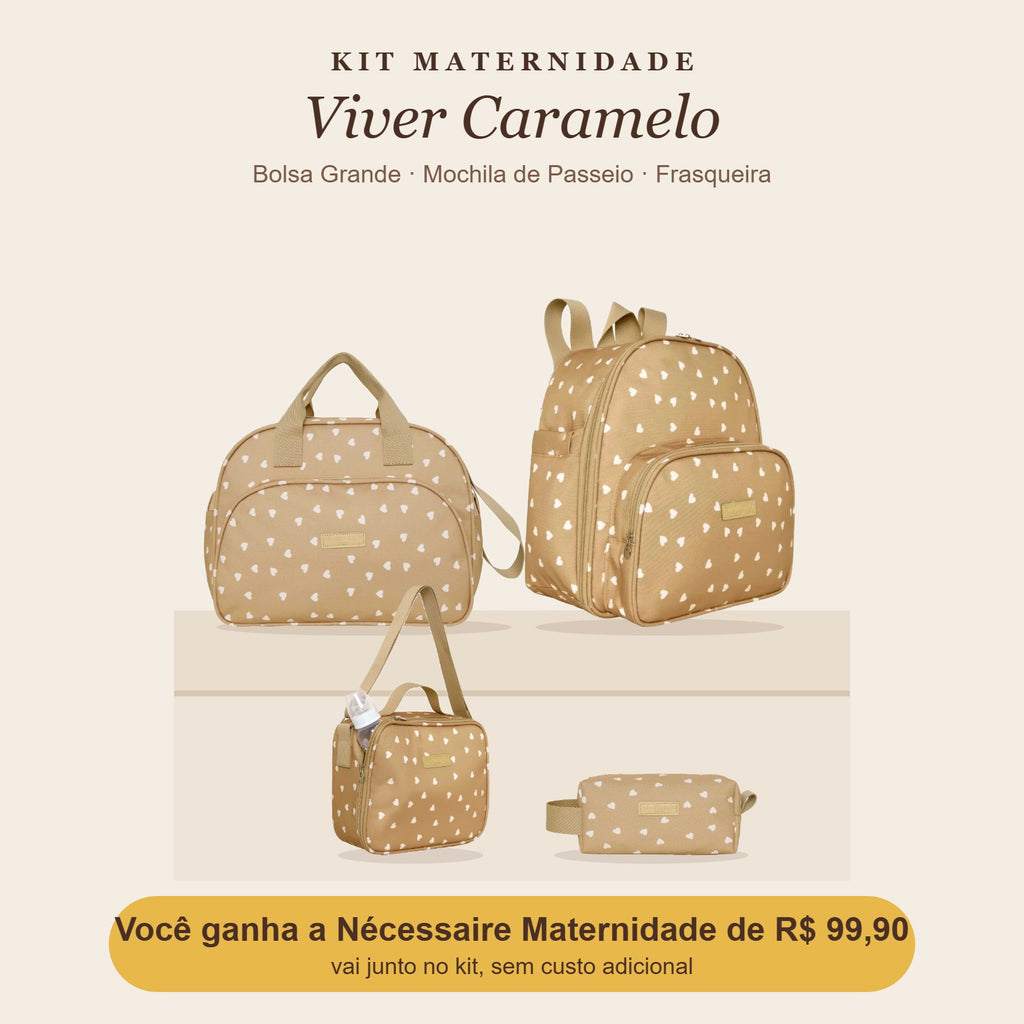 Kit Maternidade Viver Caramelo — você ganha a Nécessaire Maternidade de R$ 99,90, que vai junto no kit sem custo adicional