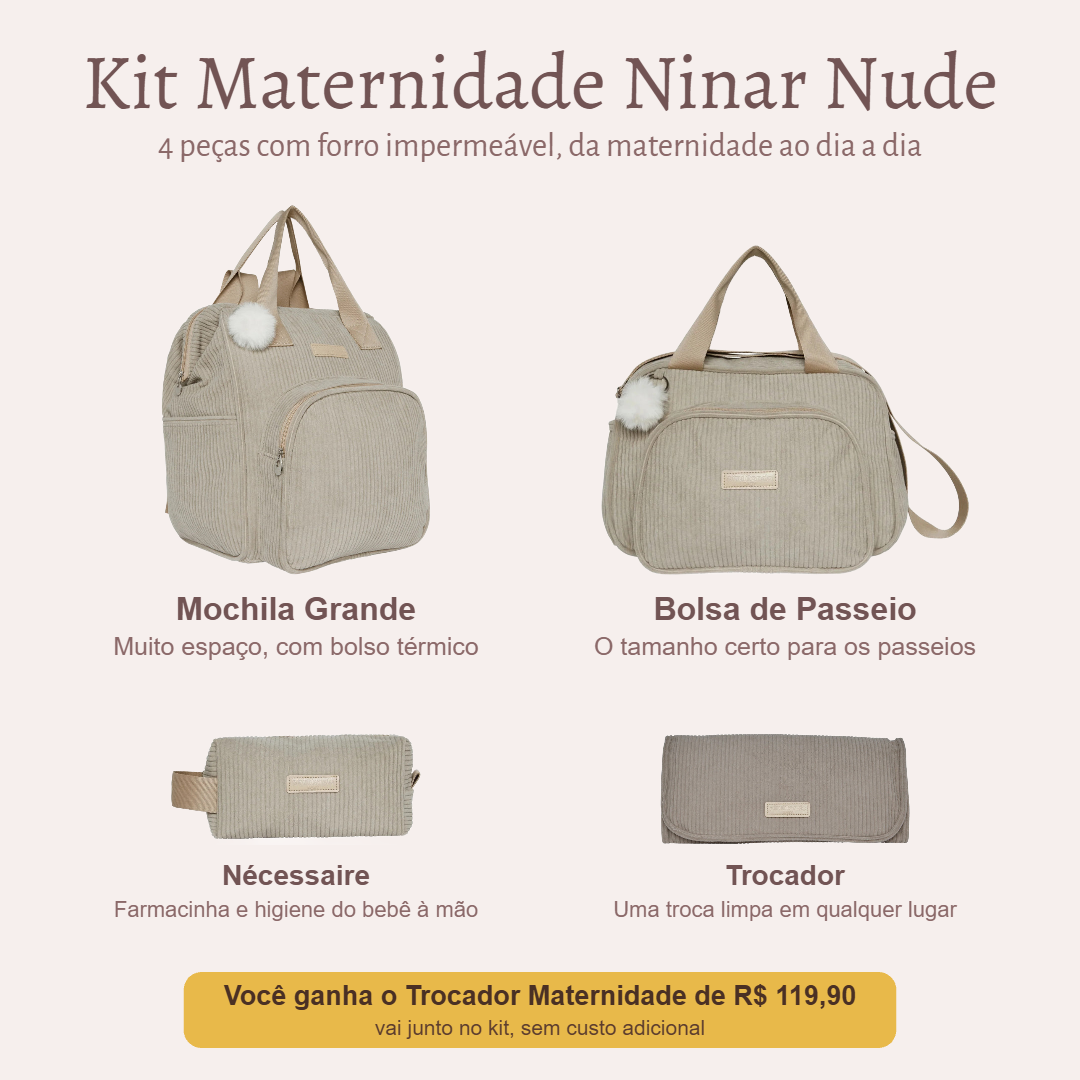 Kit Maternidade Ninar Nude — o que vem no kit; o Trocador vai de presente